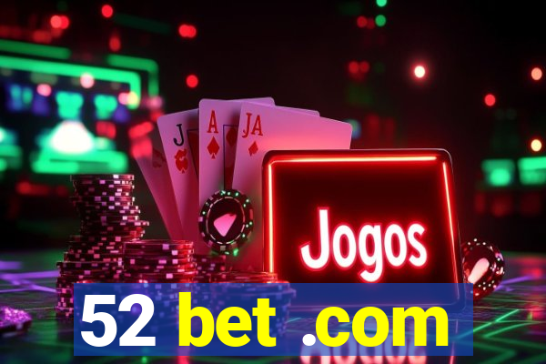 52 bet .com